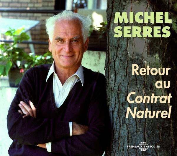 Michel Serres, "Retour au Contrat Naturel"