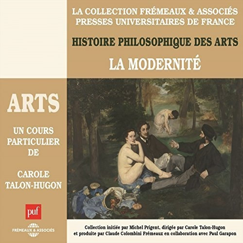 Carole Talon-Hugon, "La Modernité: Histoire philosophique des arts 4"