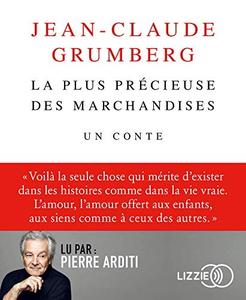 Jean-claude Grumberg, "La plus précieuse des marchandises" [ 2019 ]