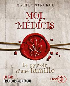 Matteo Strukul, "Moi, Médicis : Le pouvoir d'une famille"