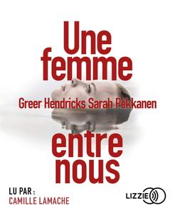 Greer Hendricks, Sarah Pekkanen, "Une femme entre nous"