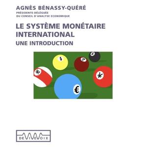Agnès Bénassy-Quéré, "Le système monétaire international: Une introduction"