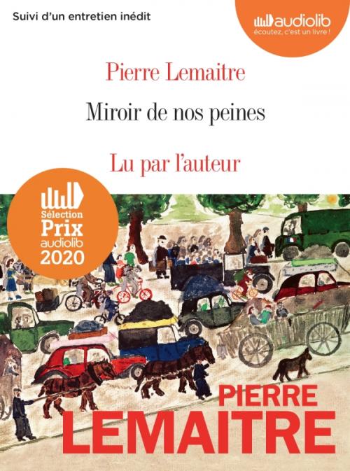 Pierre Lemaitre - Le miroir de nos peines [ 2020 ]