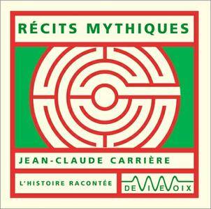 Jean-Claude Carrière, "Récits mythiques"