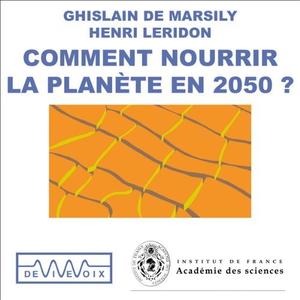 Ghislain de Marsily, Henri Leridon, "Comment nourrir la planète en 2050 ?"