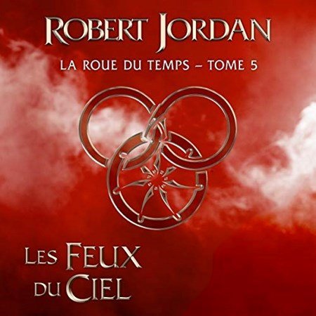 Robert Jordan Tome 5 - Les Feux du ciel