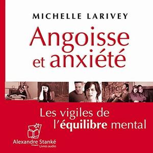 Michèle Larivey, "Angoisse et anxiété"