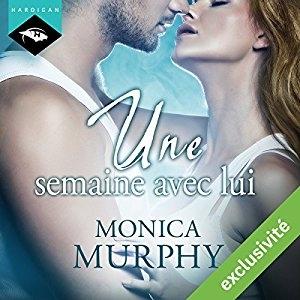 Monica Murphy Une semaine avec lui