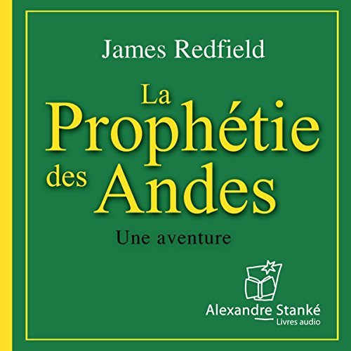 James Redfield La prophétie des Andes Tome 1