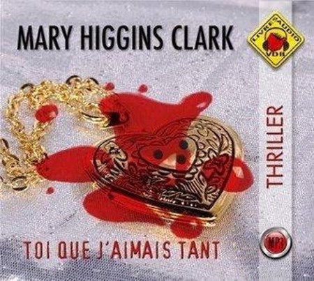 Mary Higgins Clark Toi Que J'aimais Tant