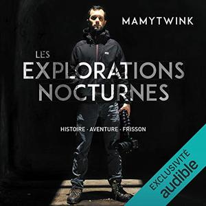 Mamytwink, "Les explorations nocturnes"