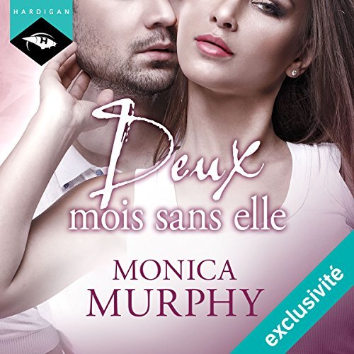 Monica Murphy Deux mois sans elle