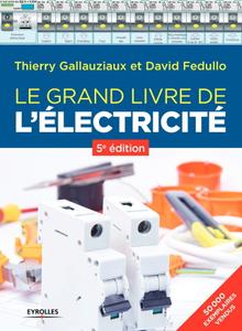 Thierry Gallauziaux, David Fedullo, "Le grand livre de l'électricité"