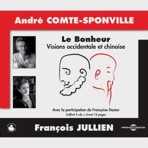 André Comte-Sponville, François Jullien, "Le Bonheur - Visions occidentales et chinoise"