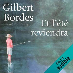Gilbert Bordes, "Et l'été reviendra"