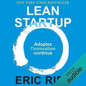 Eric Ries, "Lean Startup: Adoptez l'innovation continue"