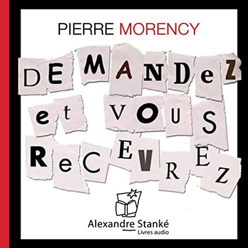 Pierre Morency Demandez et vous recevrez