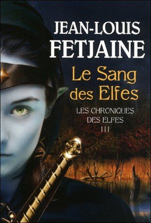 Jean Louis Fetjaine Tome 3 - Le sang des elfes