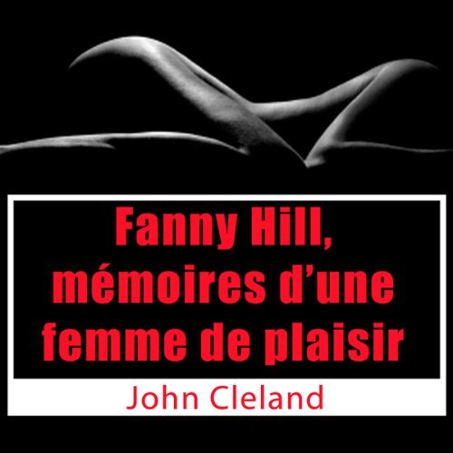 Fanny Hill mémoires d'une femme de plaisir   John Cleland