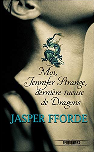 Jasper Fforde Moi Jennifer Strange dernière tueuse de dragons
