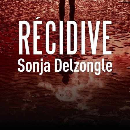 Sonja Delzongle Recidive