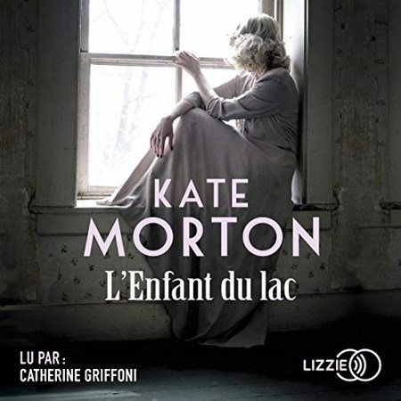 Kate Morton L'Enfant du lac