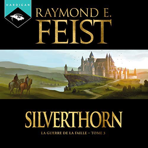 Raymond E. Feist Silverthorn - Tome 3