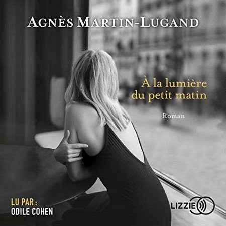 Agnès Martin-Lugand À la lumière du petit matin