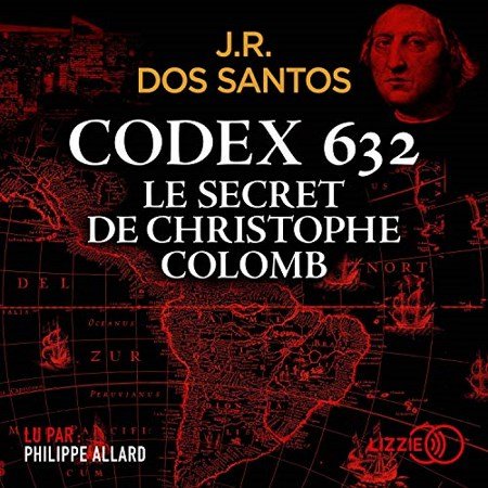 José Rodrigues Dos Santos Codex 632. Le secret de Christophe Colomb