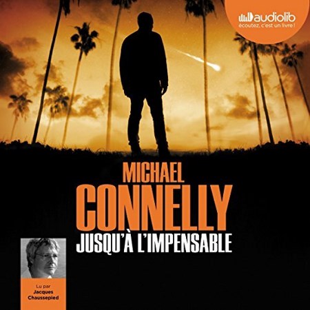 Michael Connelly  - Jusqu'à l'impensable