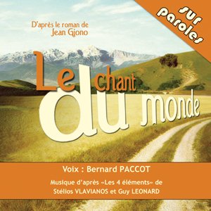 D'après l'œuvre de Jean Giono Le chant du monde