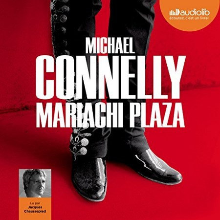Michael Connelly  - Mariachi Plaza