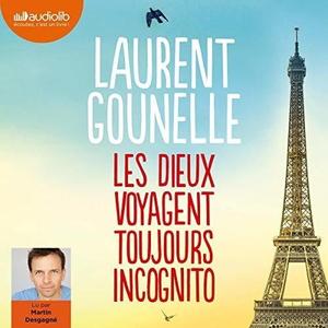 Laurent Gounelle, "Les Dieux voyagent toujours incognito"