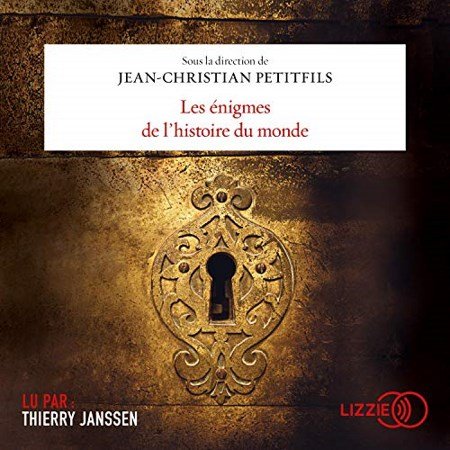 Jean-Christian Petitfils Les énigmes de l'histoire du monde [ 2020 ]