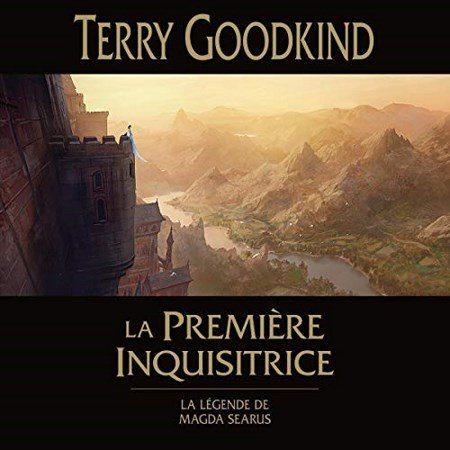 Terry Goodkind Tome 11.5 - La Première inquisitrice. La Légende de Magda Searus