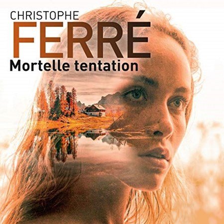 Christophe Ferré Mortelle Tentation [ 2020 ]