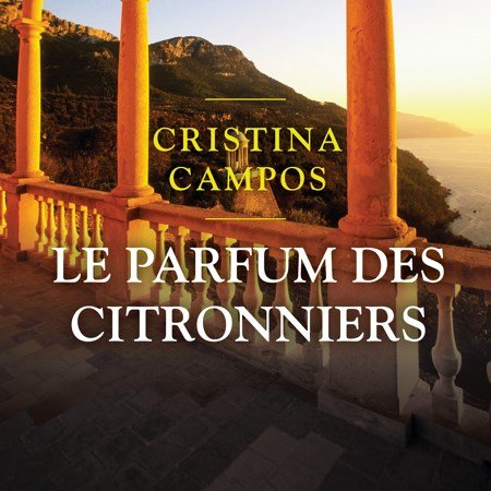 Cristina Campos Le parfum des citronniers