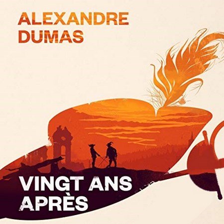 Alexandre Dumas Tome 2 - Vingt ans après