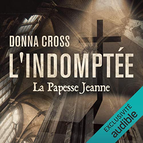 Donna Cross L'Indomptée. La Papesse Jeanne [ 2020 ]