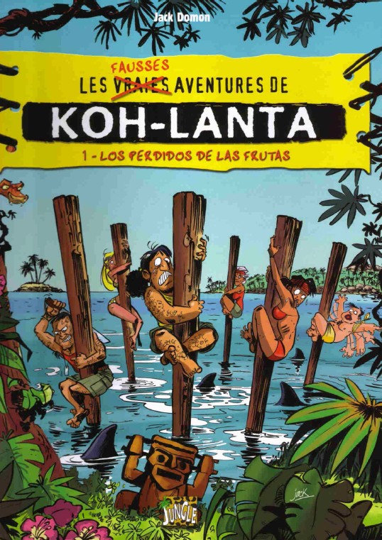 Les vraies fausses aventures de Koh-Lanta - Tome 1 - Los Perdidos de Las Frutas