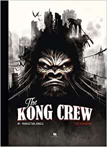 The Kong Crew, Tome 1 : Manhattan Jungle