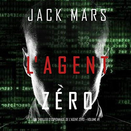 Jack Mars Tome 1 - L'Agent Zéro