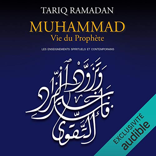 Tariq Ramadan - Muhammad, vie du Prophète