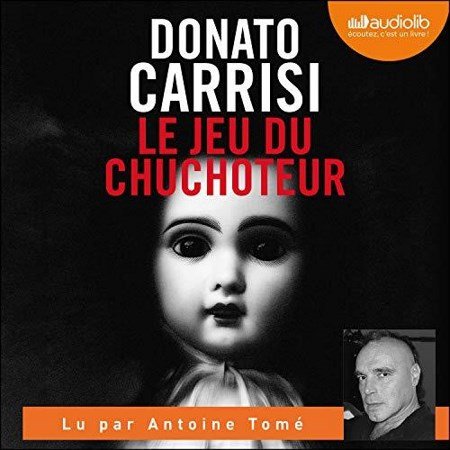 Donato Carrisi Tome 4 - Le Jeu du chuchoteur