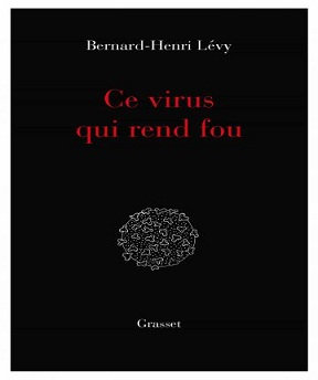 Ce virus qui rend fou – Bernard Henri Levy (2020)