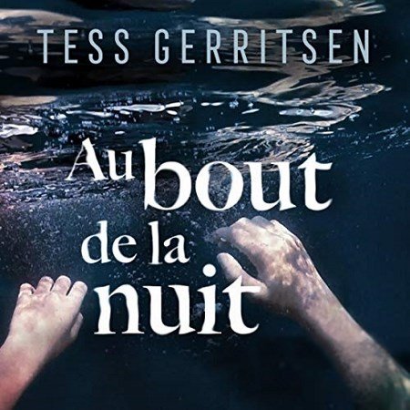 Tess Gerritsen Tome 5 - Au bout de la nuit
