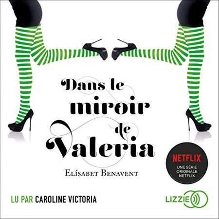 Elisabet Benavent Tome 2 - Dans le miroir de Valeria