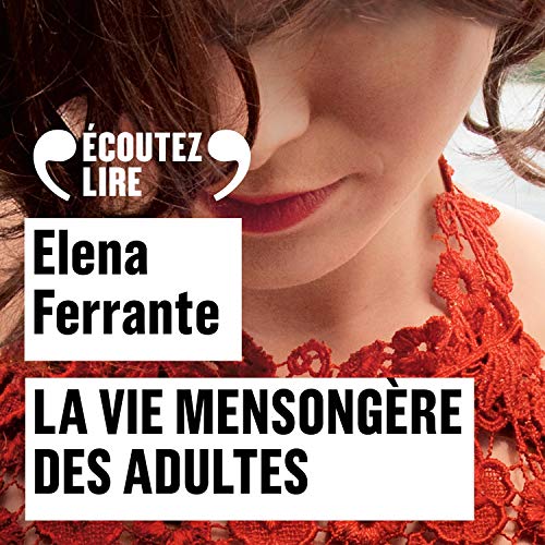 Elena Ferrante La vie mensongère des adultes