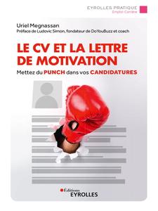 Uriel Megnassan, "Le CV et la lettre de motivation : Mettez du punch dans vos candidatures"