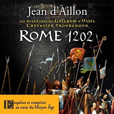 Jean D'Aillon Tome 8 - Rome 1202